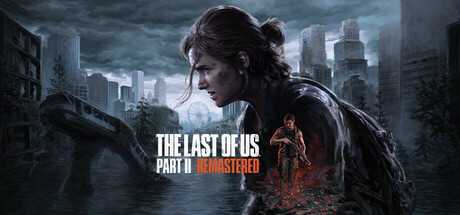 最后的生还者2：重制版/美国末日2/The Last of Us Part II Remastered游戏中文版下载|无需安装解压即玩-千万少女