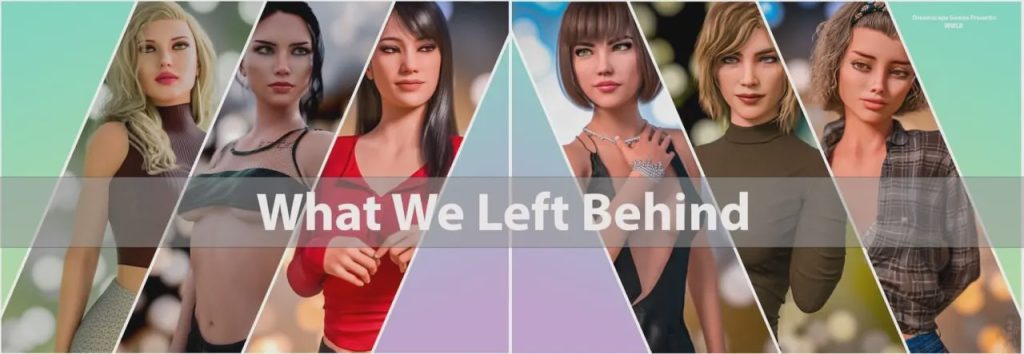 [欧美SLG/动态] 我们留下了什么 What We Left Behind v0.0.1 PC+安卓 AI汉化游戏中文版下载|无需安装解压即玩-千万少女